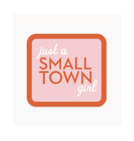 Nice Enough Just A Small Town Girl Sticker