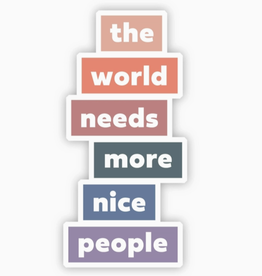 Big Moods Stickers The World Needs More Nice People Sticker