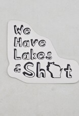 Nice Enough We have Lakes and S*** WI Sticker
