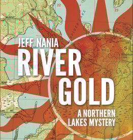 Feet Wet Writing River Gold, A Northern Lakes Mystery Book