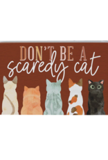 Sincere Surroundings Scaredy Cat Sign