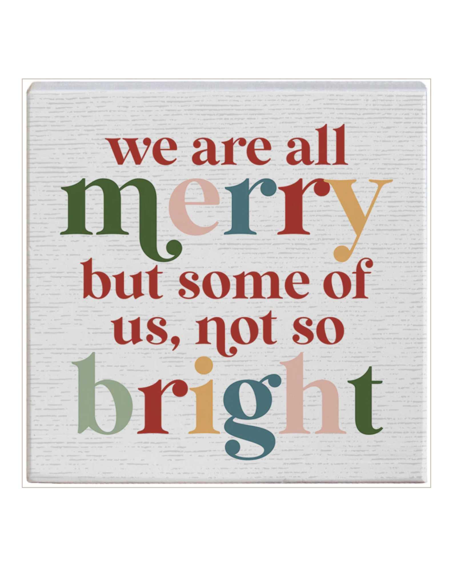 Sincere Surroundings Not So Bright Sign