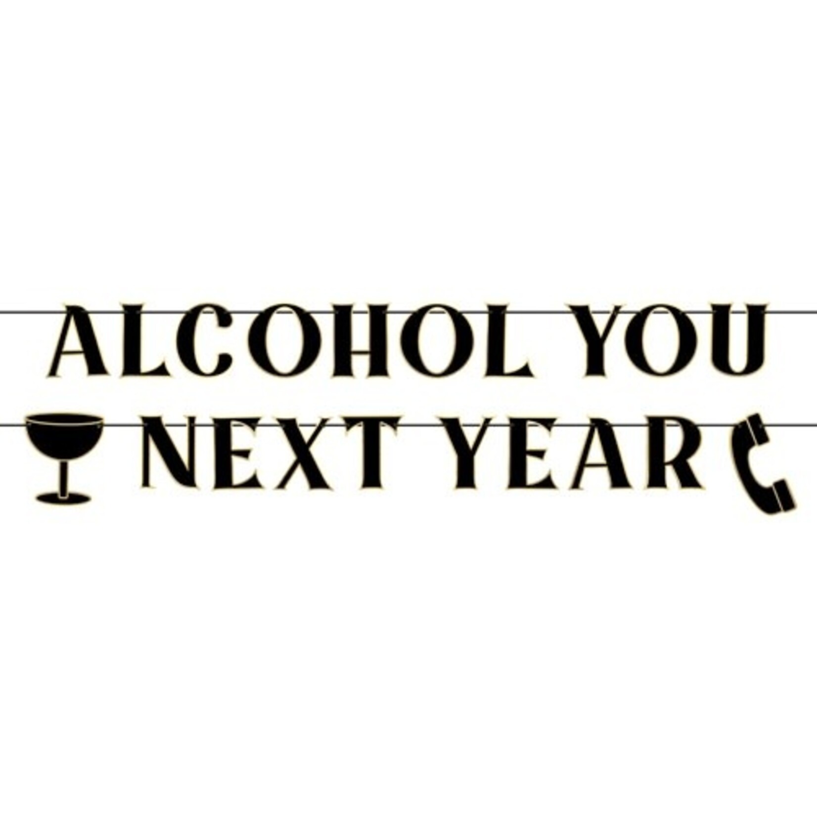 Amscan 12' Alcohol You Next Year Banner - 2ct.