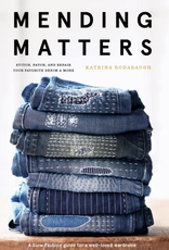 Mending Matters : Stitch, Patch, and Repair