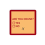 Are You Drunk Coaster