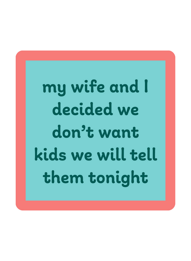 Don't Want Kids Coaster