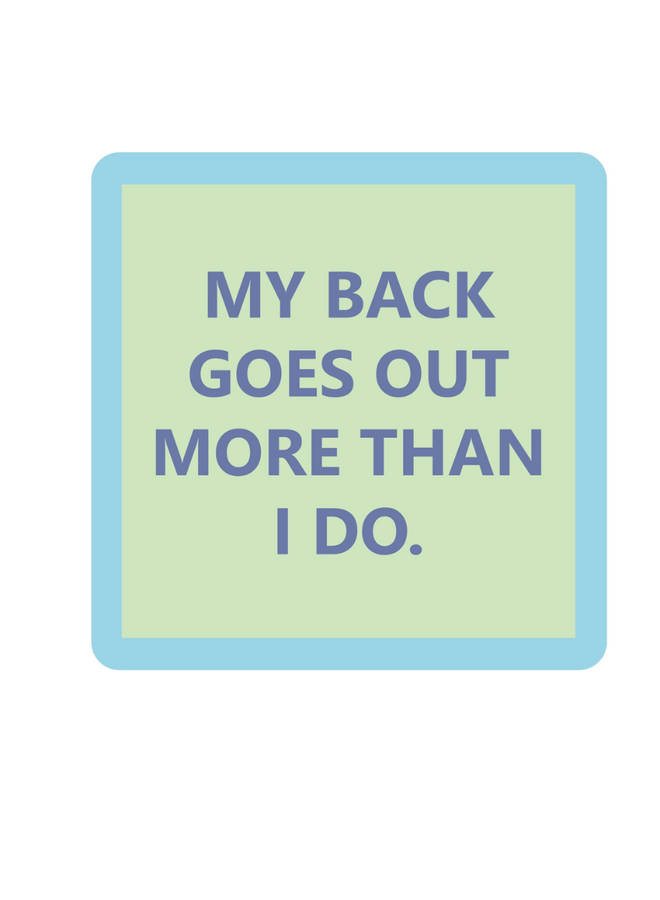 My Back Goes Out Coaster