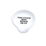 "The Food Has Weed In It" Spoon Rest