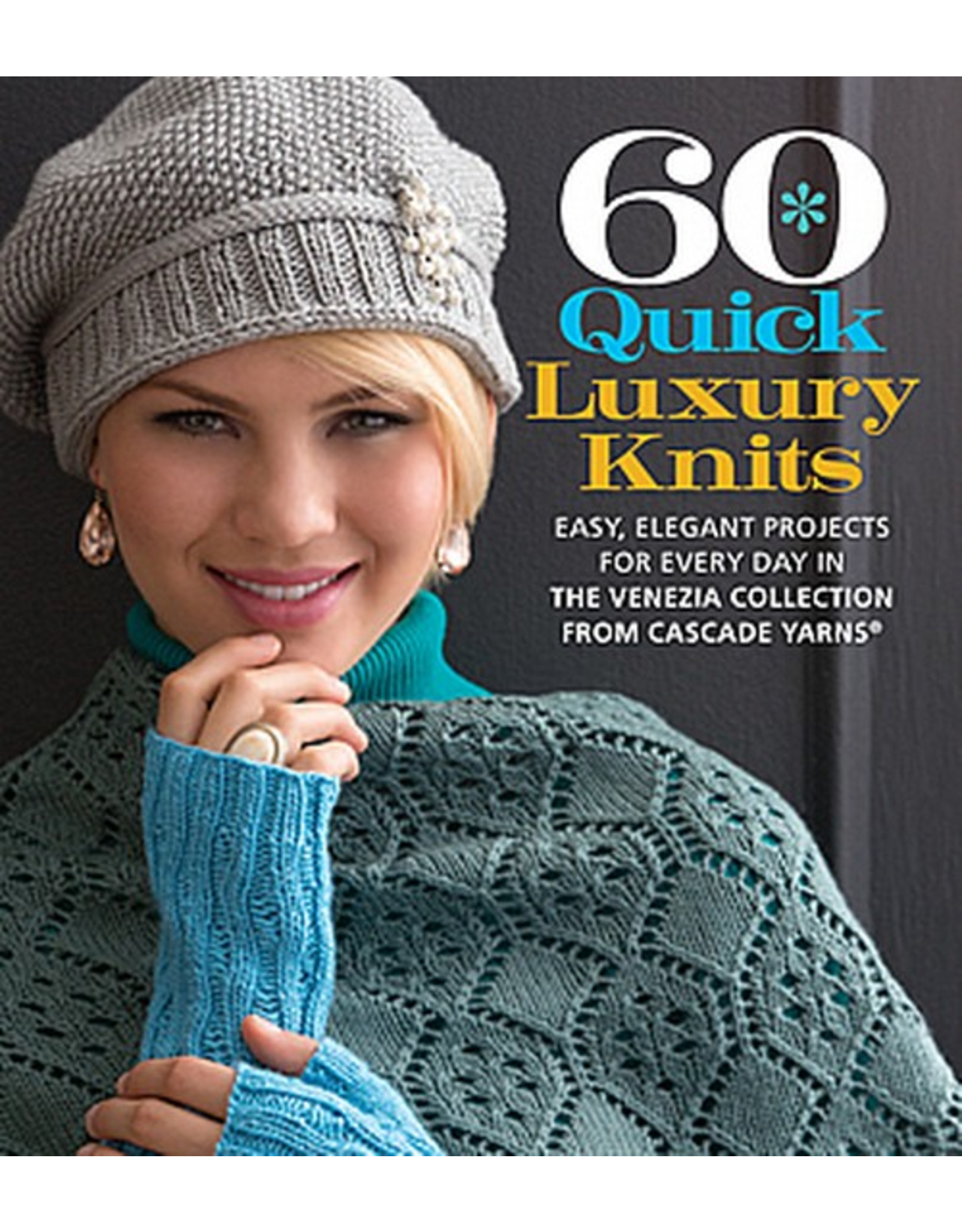 60 Quick Luxury Knits