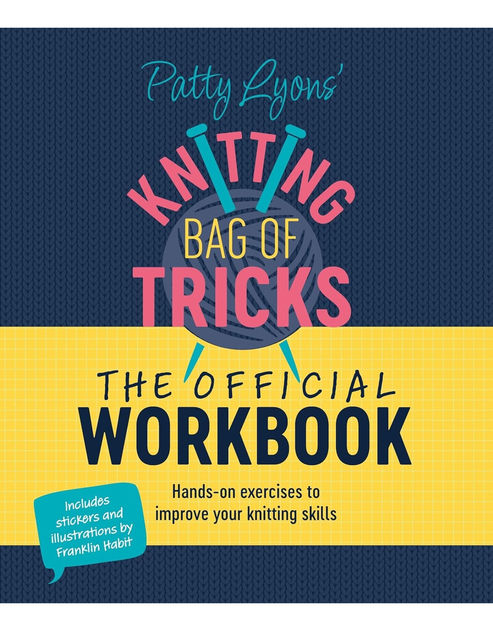 Sommer Street Associates Patty Lyons' Knitting Bag of Tricks: The Official Workbook