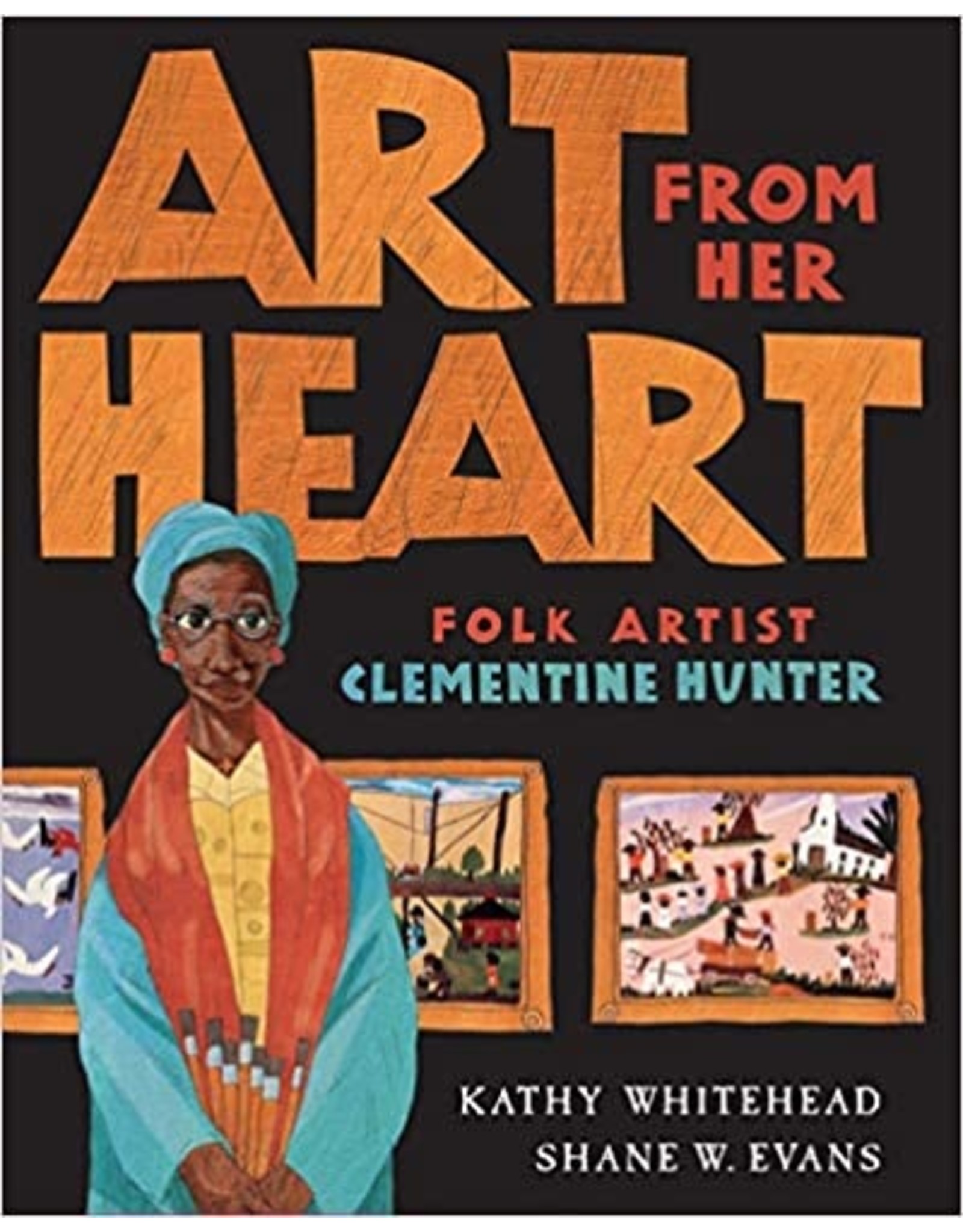 Kids: Picture Books Art From Her Heart: Folk Artist Clementine Hunter