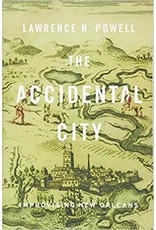 Louisiana History & Culture The Accidental City: Improvising New Orleans