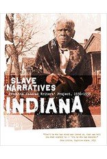 Non-Fiction: Slave Narratives Indiana Slave Narratives: Slave Narratives from the Federal Writers' Project 1936-1938 Non-Fiction: Slave Narratives Indiana Slave Narratives: Slave Narratives from the Federal Writers' Project 1936-1938