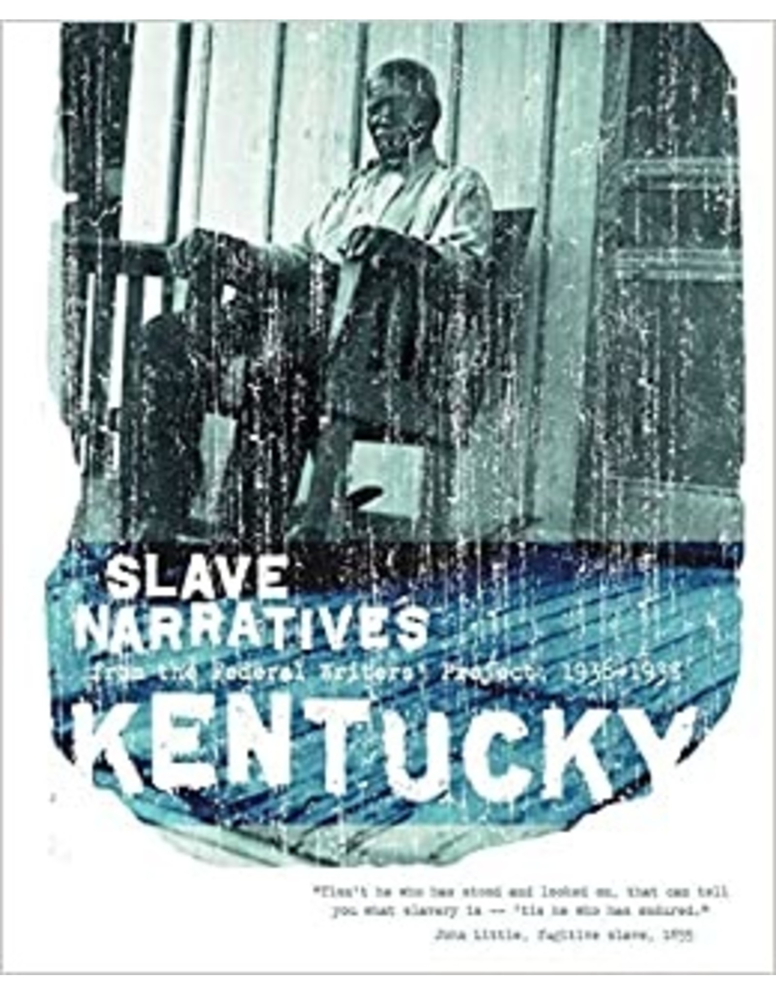 Non-Fiction: Slave Narratives Kentucky Slave Narratives: Slave Narratives from the Federal Writers' Project 1936-1938