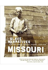 Non-Fiction: Slave Narratives Missouri Slave Narratives: Slave Narratives from the Federal Writers' Project 1936-1938