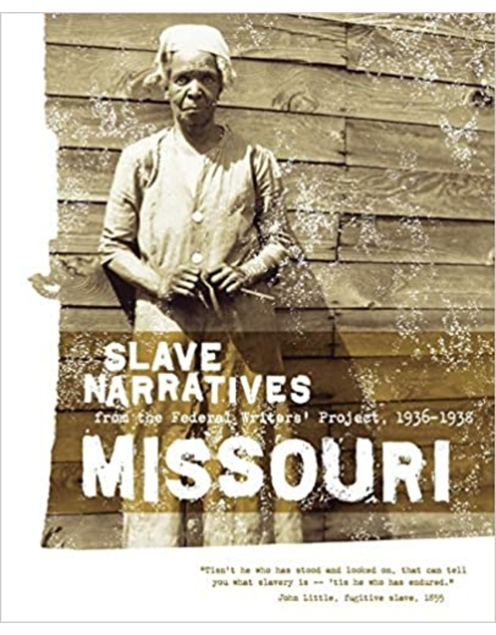 Non-Fiction: Slave Narratives Missouri Slave Narratives: Slave Narratives from the Federal Writers' Project 1936-1938