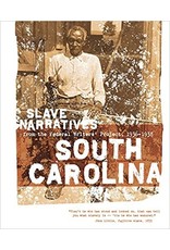 Non-Fiction: Slave Narratives South Carolina Slave Narratives: Slave Narratives from the Federal Writers' Project 1936-1938