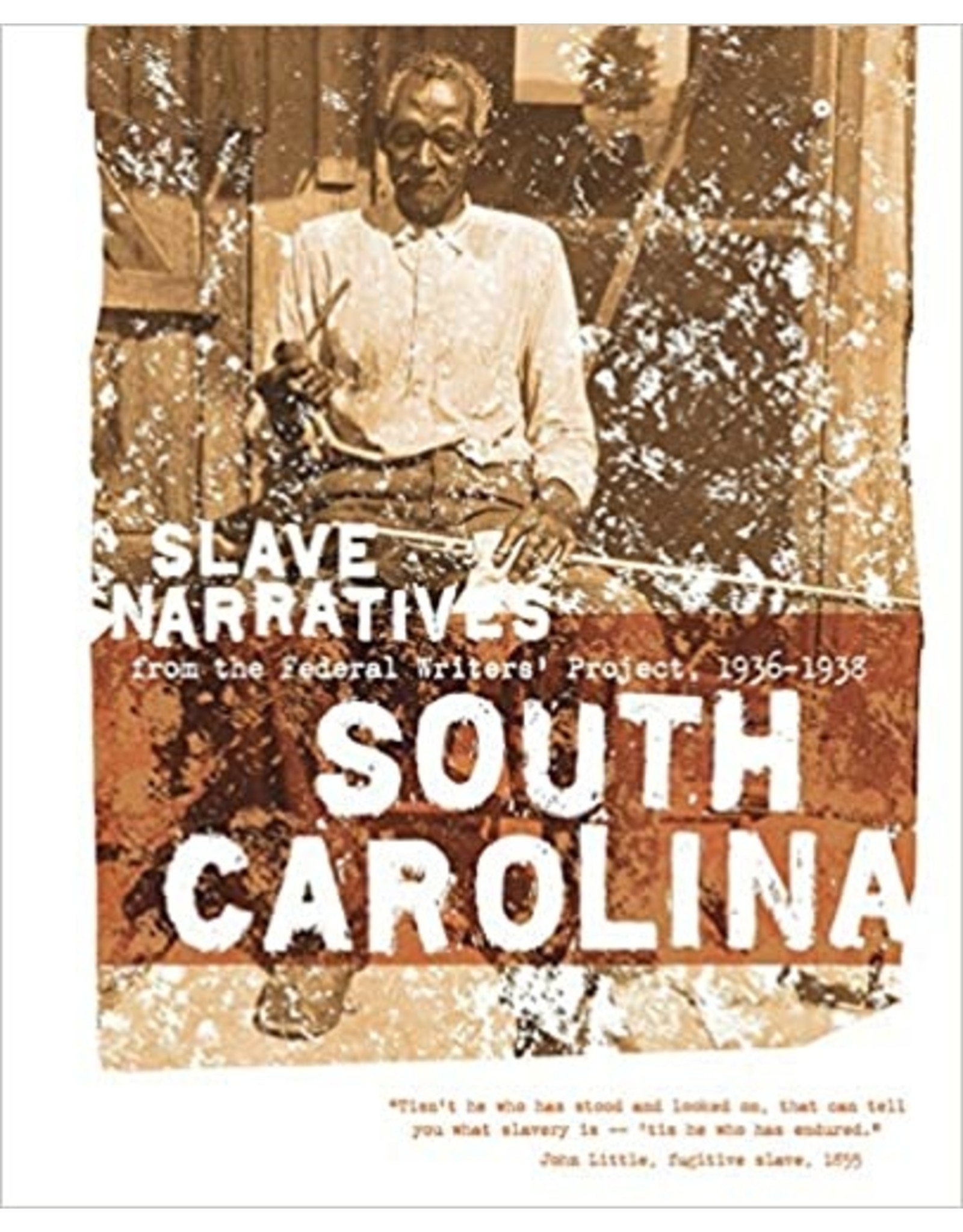 Non-Fiction: Slave Narratives South Carolina Slave Narratives: Slave Narratives from the Federal Writers' Project 1936-1938