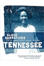 Non-Fiction: Slave Narratives Tennessee Slave Narratives: Slave Narratives from the Federal Writers' Project 1936-1938