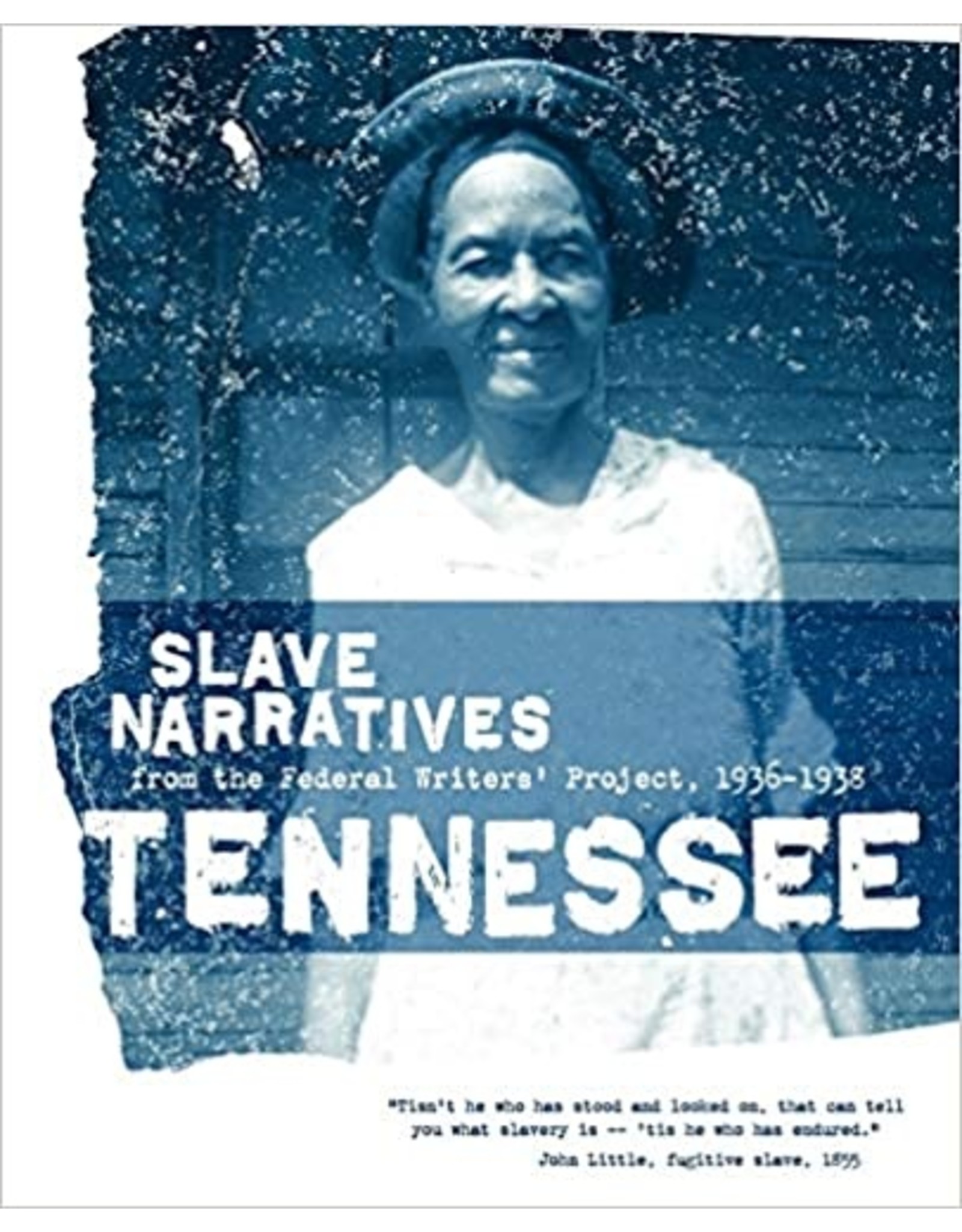 Non-Fiction: Slave Narratives Tennessee Slave Narratives: Slave Narratives from the Federal Writers' Project 1936-1938