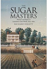 Louisiana: Non-Fiction The Sugar Masters: Planters and Slaves in Louisiana's Cane World, 1820--1860
