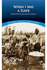 Dover Thrift When I Was a Slave: Memoirs from the Slave Narrative Collection