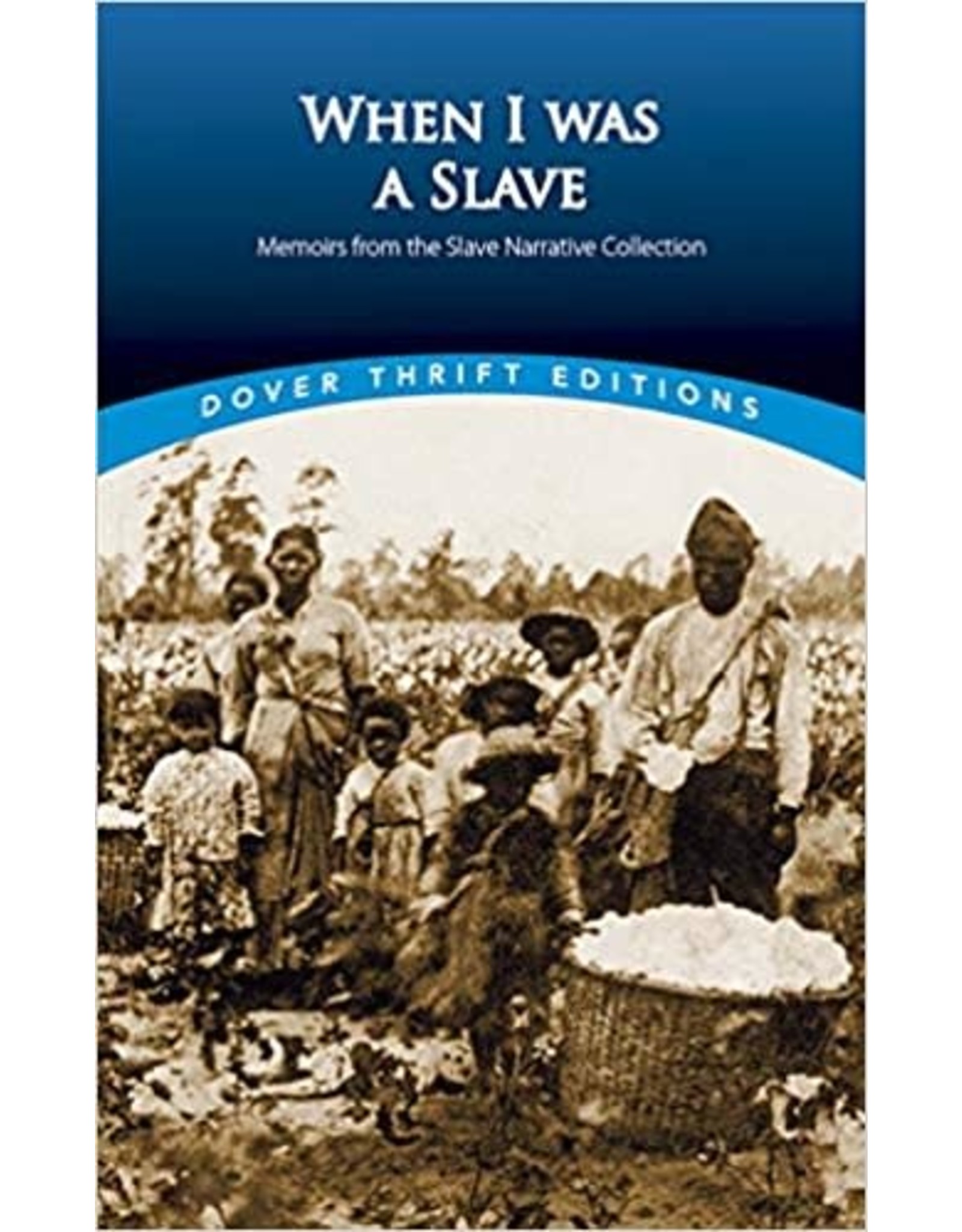 Dover Thrift When I Was a Slave: Memoirs from the Slave Narrative Collection