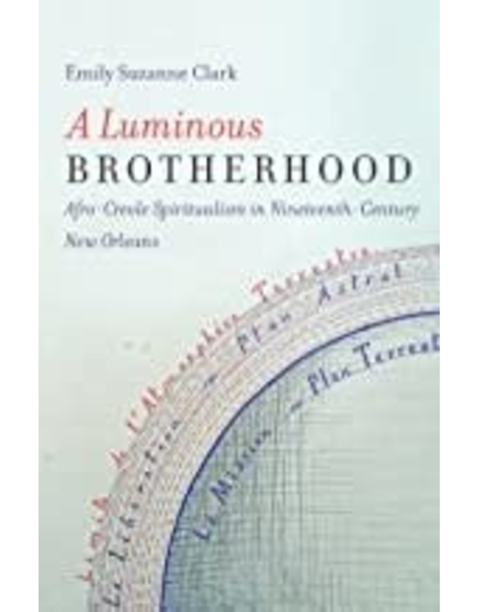 Louisiana: Non-Fiction A Luminous Brotherhood