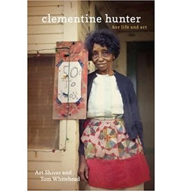 Clementine Hunter: Her Life and Art