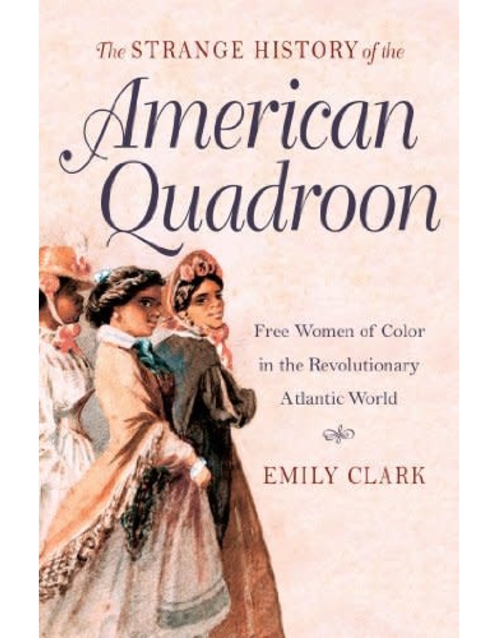 Louisiana: Non-Fiction The Strange History of the American Quadroon