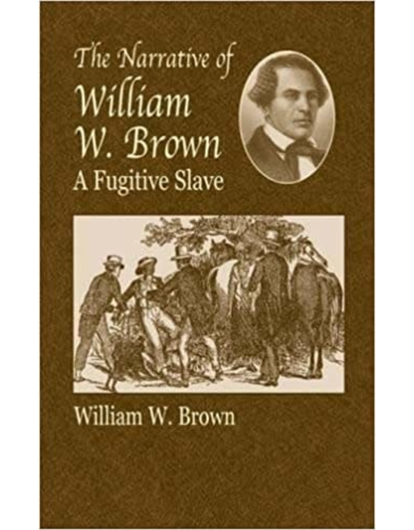 Non-Fiction: Slave Narratives Narrative of William W. Brown A Fugitive Slave