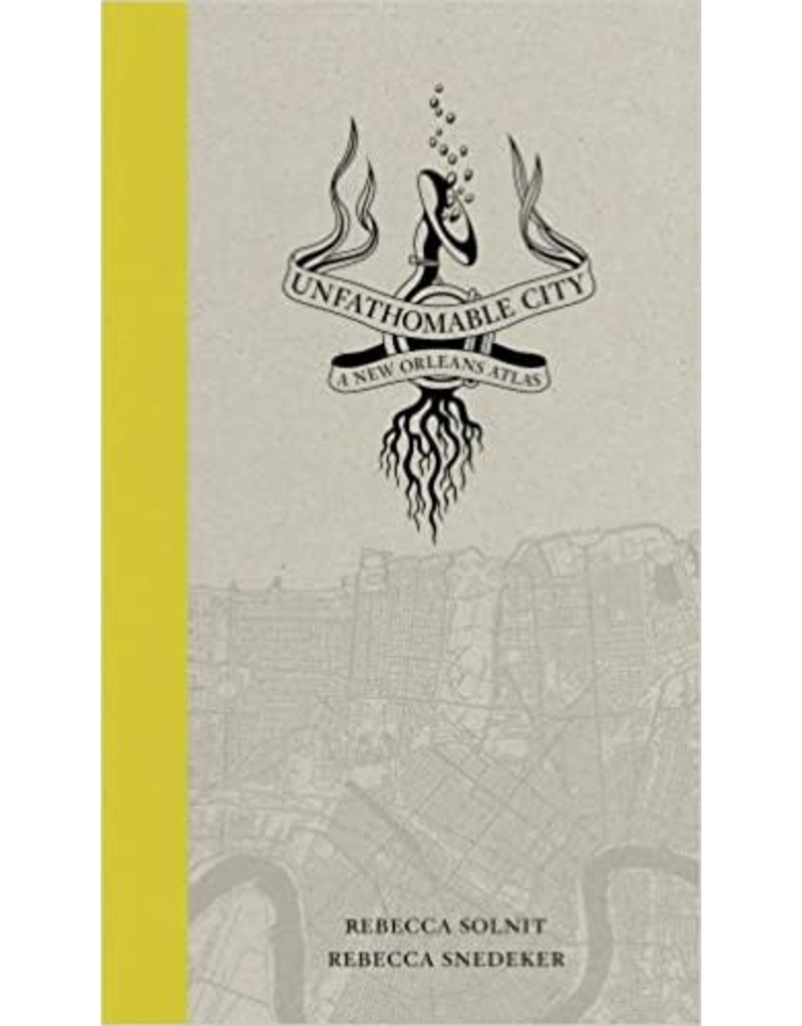 Louisiana: Non-Fiction Unfathomable City: A New Orleans Atlas