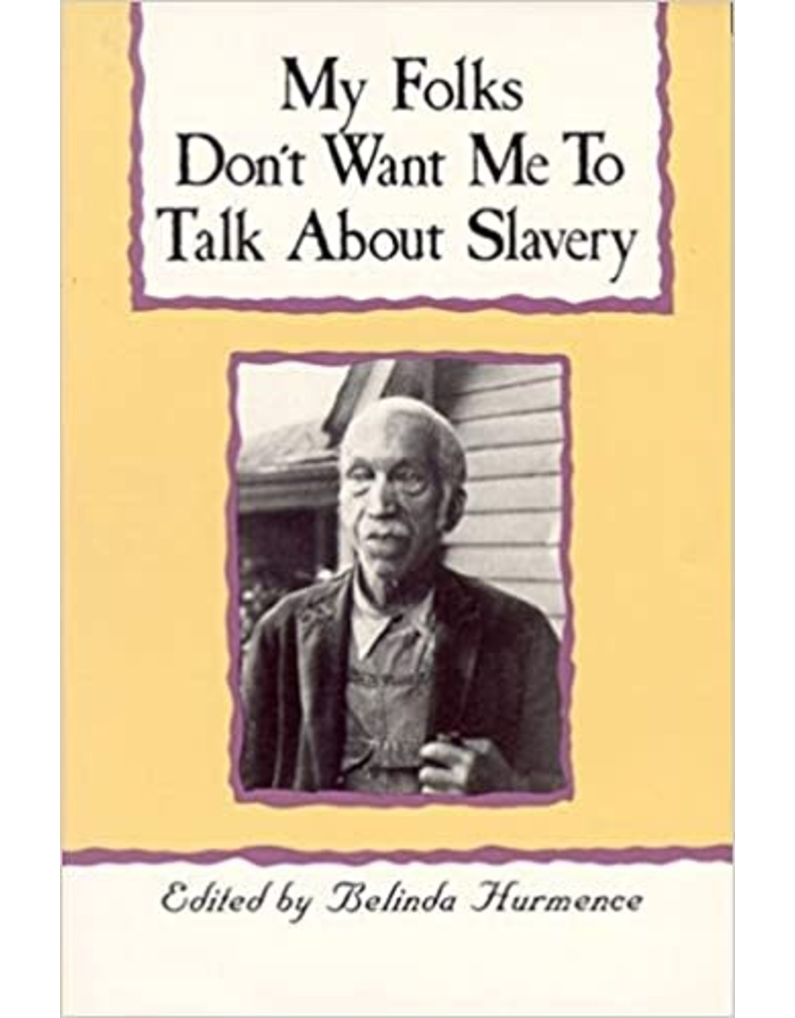 Non-Fiction: Slave Narratives My Folks Don't Want Me to Talk About Slavery