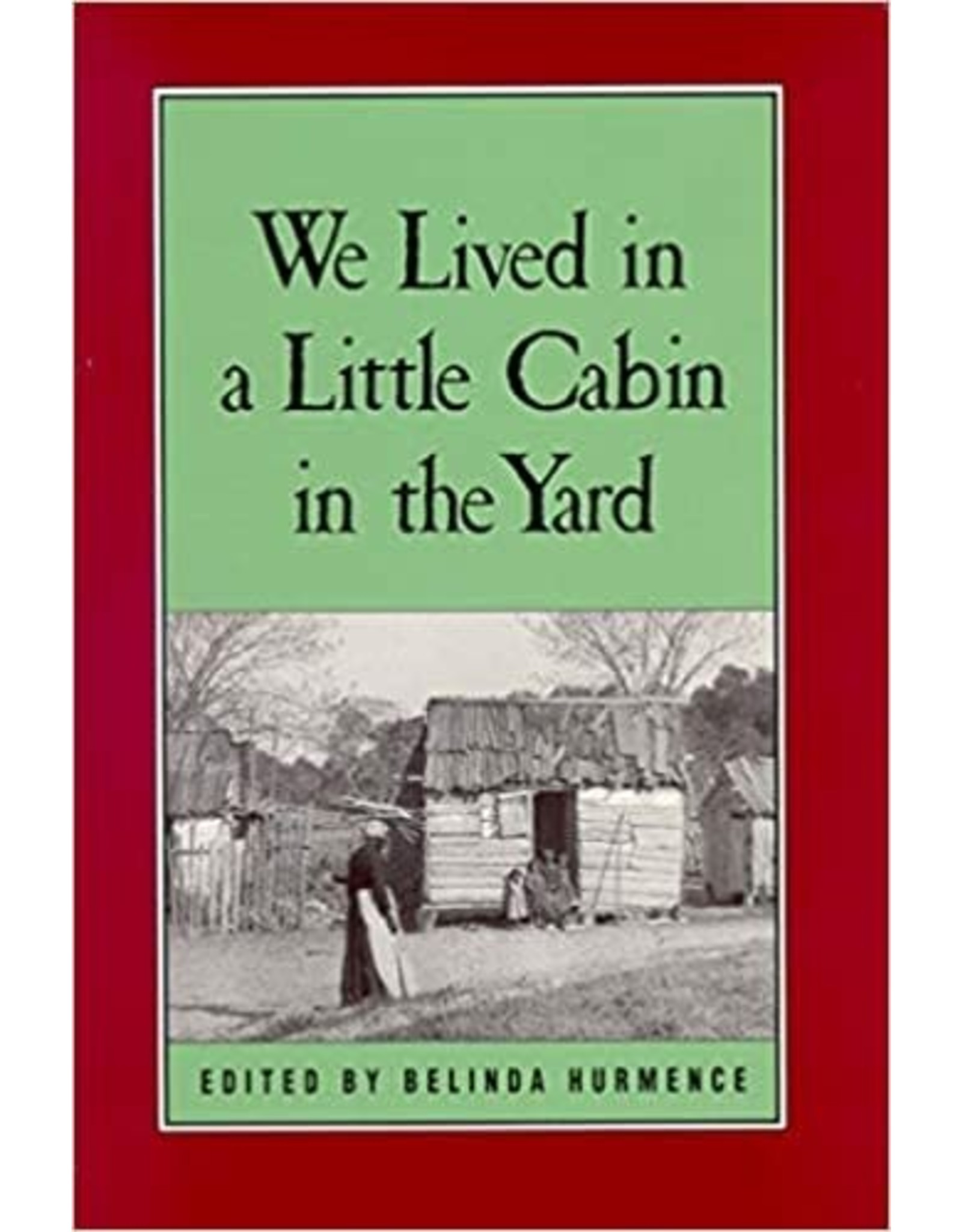 Non-Fiction: Slave Narratives We Lived in a Little Cabin in the Yard: Personal Accounts of Slavery in Virginia