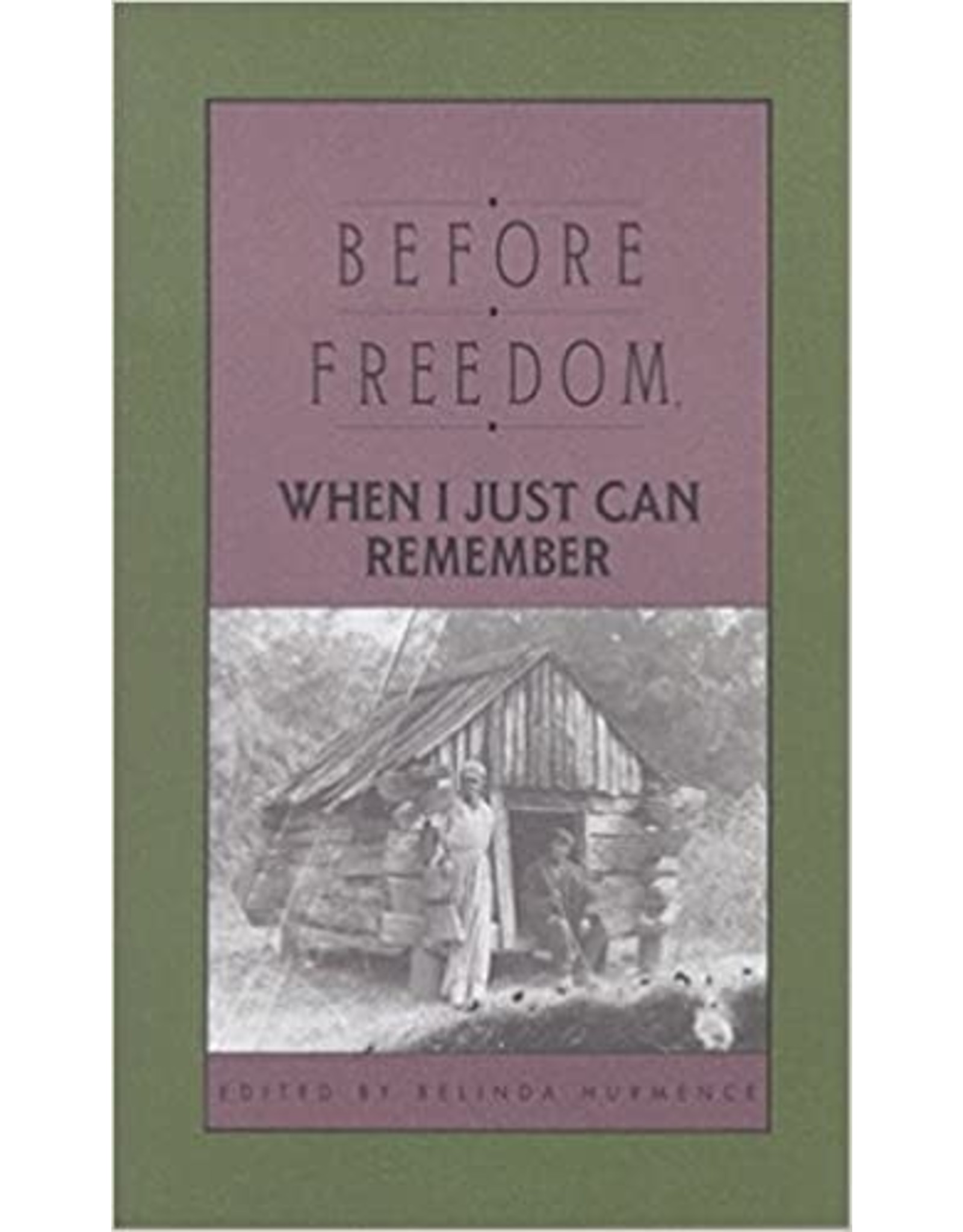 Non-Fiction: Slave Narratives Before Freedom, When I Just Can Remember: Personal Accounts of Slavery in South Carolina