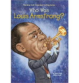 Children's Books Who Was Louis Armstrong?