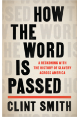 Non-Fiction: Slavery How The Word is Passed: A Reckoning With The History of Slavery Across America