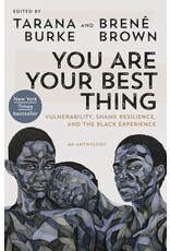 Spirituality & Healing You Are Your Best Thing: Vulnerability, Shame Resilience, and the Black Experience