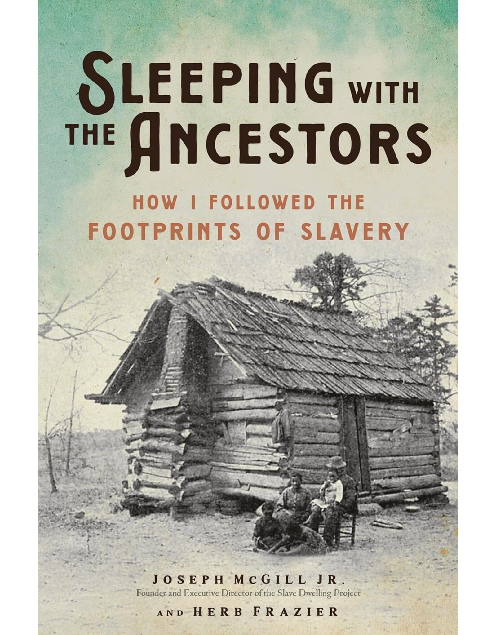 Sleeping With the Ancestors: How I Followed the Footprints of Slavery