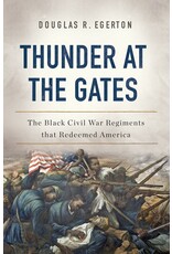 Non-Fiction: Civil War Thunder at the Gates: The Black Civil War Regiments That Redeemed America