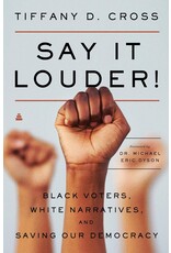 Non-Fiction: Sociology & Critical Race Theory Say It Louder!: Black Voters, White Narratives, and Saving our Democracy