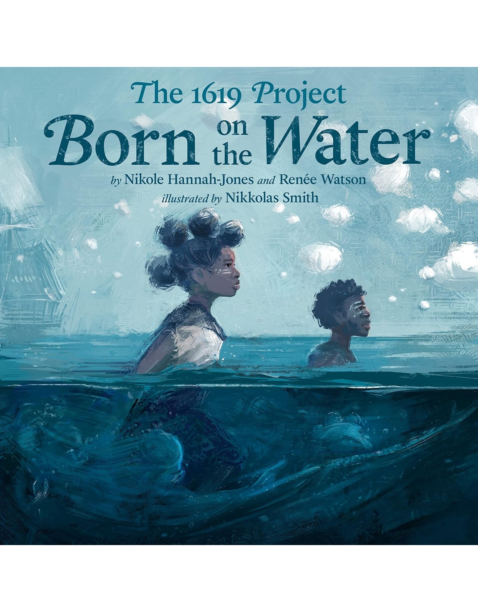 Kids: Picture Books The 1619 Project: Born on the Water
