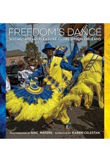 Louisiana History & Culture Freedom's Dance: Social, Aid and Pleasure Clubs in New Orleans