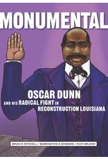 Non-Fiction: Civil War & Reconstruction Monumental: Oscar Dunn and His Radical Fight in Reconstruction Louisiana