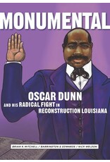 Non-Fiction: Emancipation & Reconstruction Monumental: Oscar Dunn and His Radical Fight in Reconstruction Louisiana