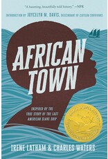 Kids: Chapter Books African Town: Inspired by the True Story of the Last American Slave Ship
