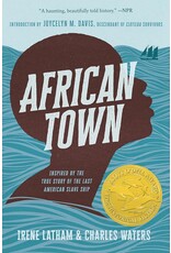 Young Adult Books African Town: Inspired by the True Story of the Last American Slave Ship