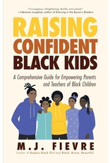 Non-Fiction: Sociology & Critical Race Theory Raising Confident Black Kids: A Comprehensive Guide For Empowering Parents and Teachers of Black Children