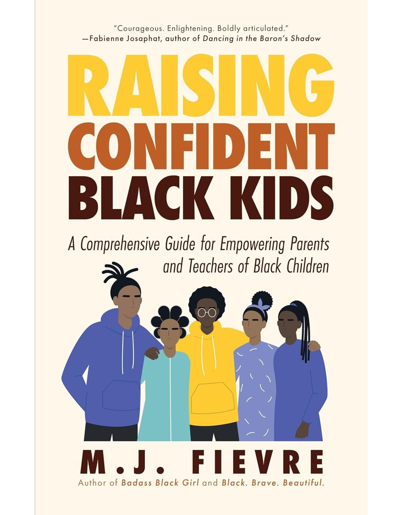 Non-Fiction: Sociology & Critical Race Theory Raising Confident Black Kids: A Comprehensive Guide For Empowering Parents and Teachers of Black Children
