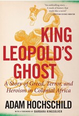 African History & Culture King Leopold's Ghost: A Story of Greed, Terror, and Heroism in Colonial Africa